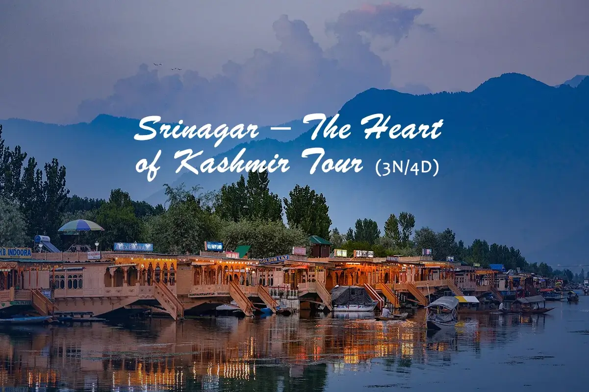 srinagar tour package - SRINAGAR – The Heart of Kashmir Tour