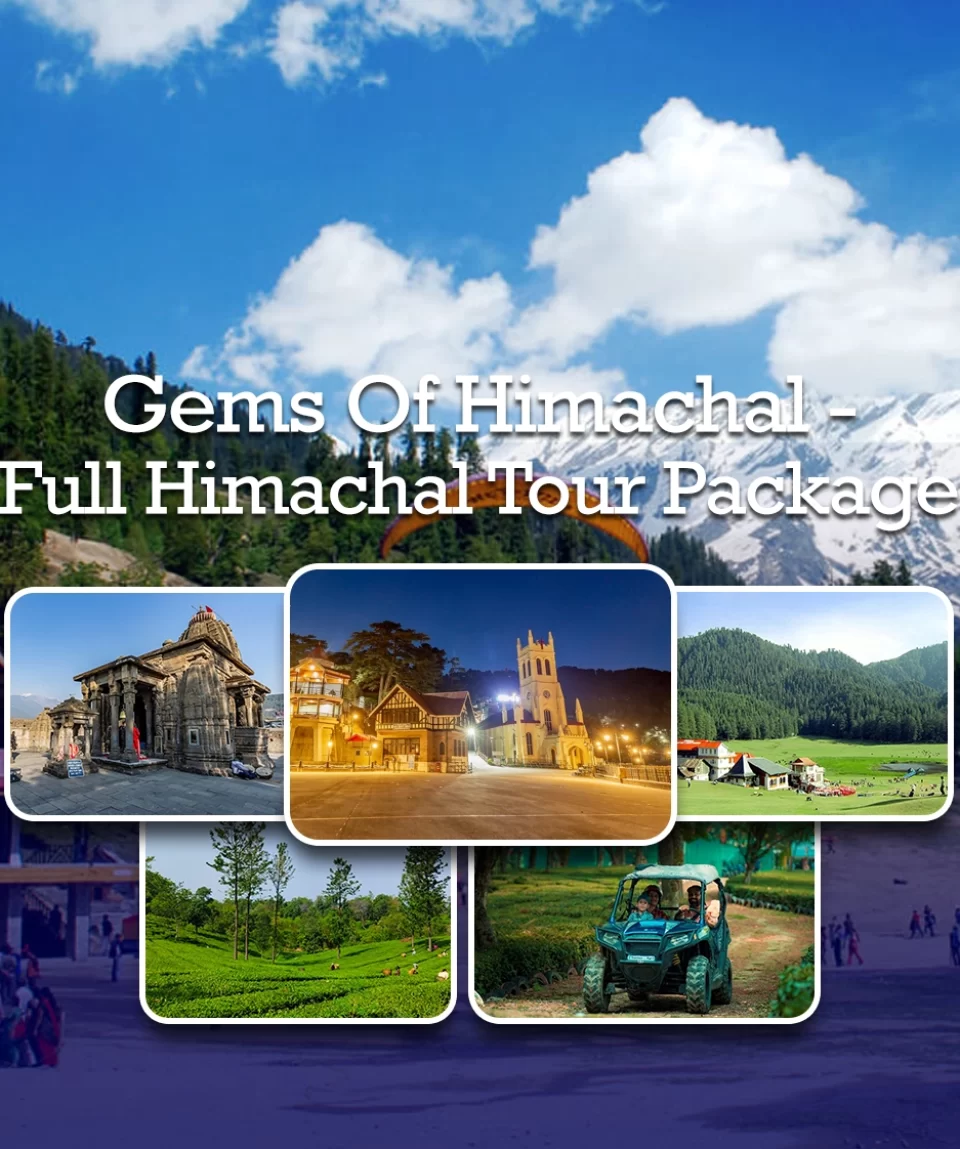 Gems Of Himachal - Full Himachal Tour Package