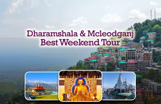 Best Weekend Package – Dharamshala & Mcleodganj Tour