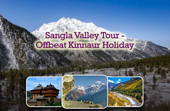 Sangla Valley Tour Package | Offbeat Kinnaur Holiday Deals