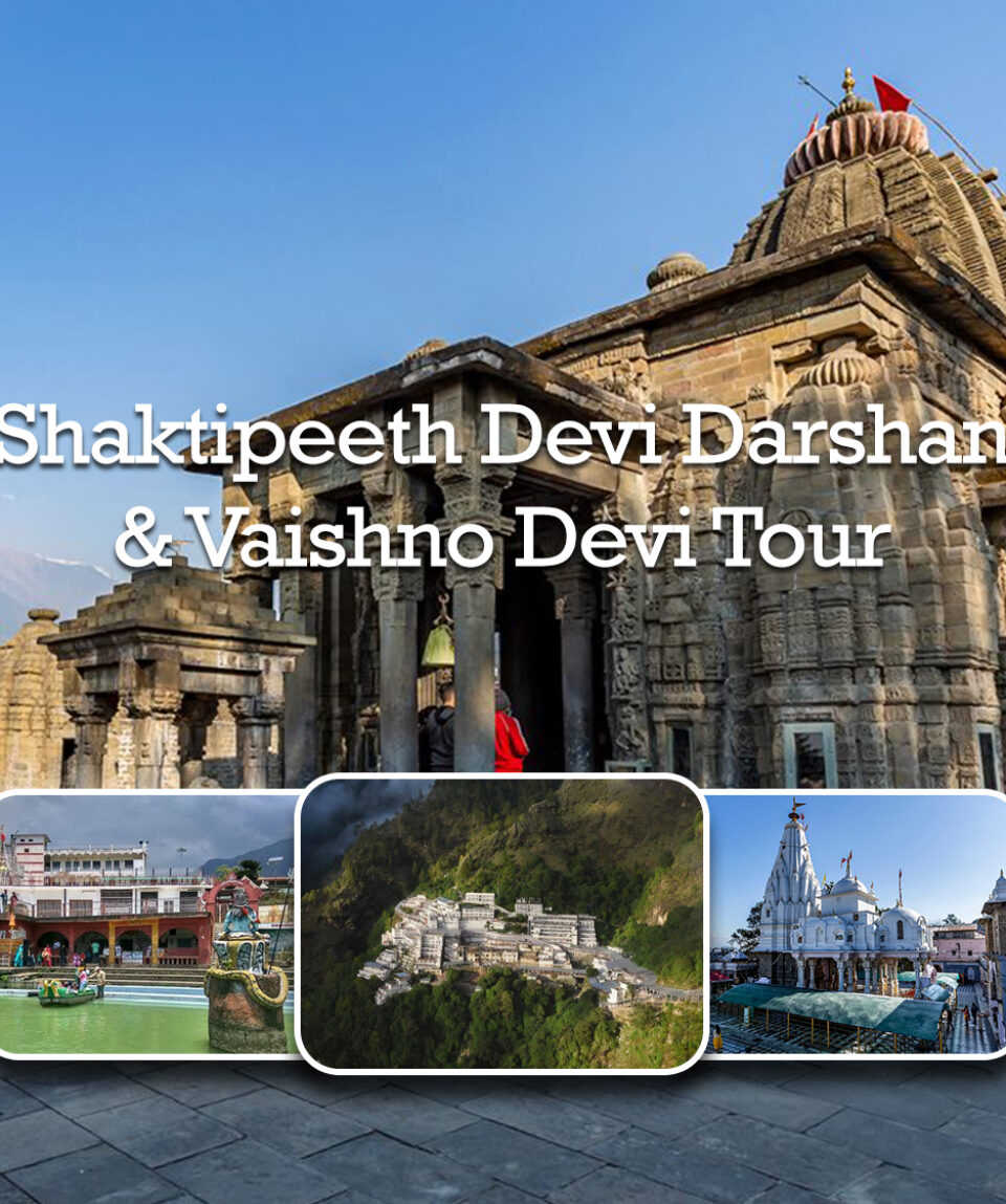 Shaktipeeth Devi Darshan & Vaishno Devi Tour