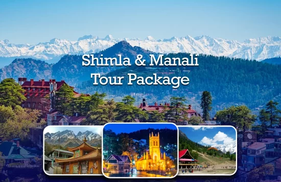 Shimla & Manali Tour Package – Best Himachal Holiday