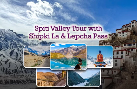 Spiti Valley Tour with Shipki La & Lepcha Pass