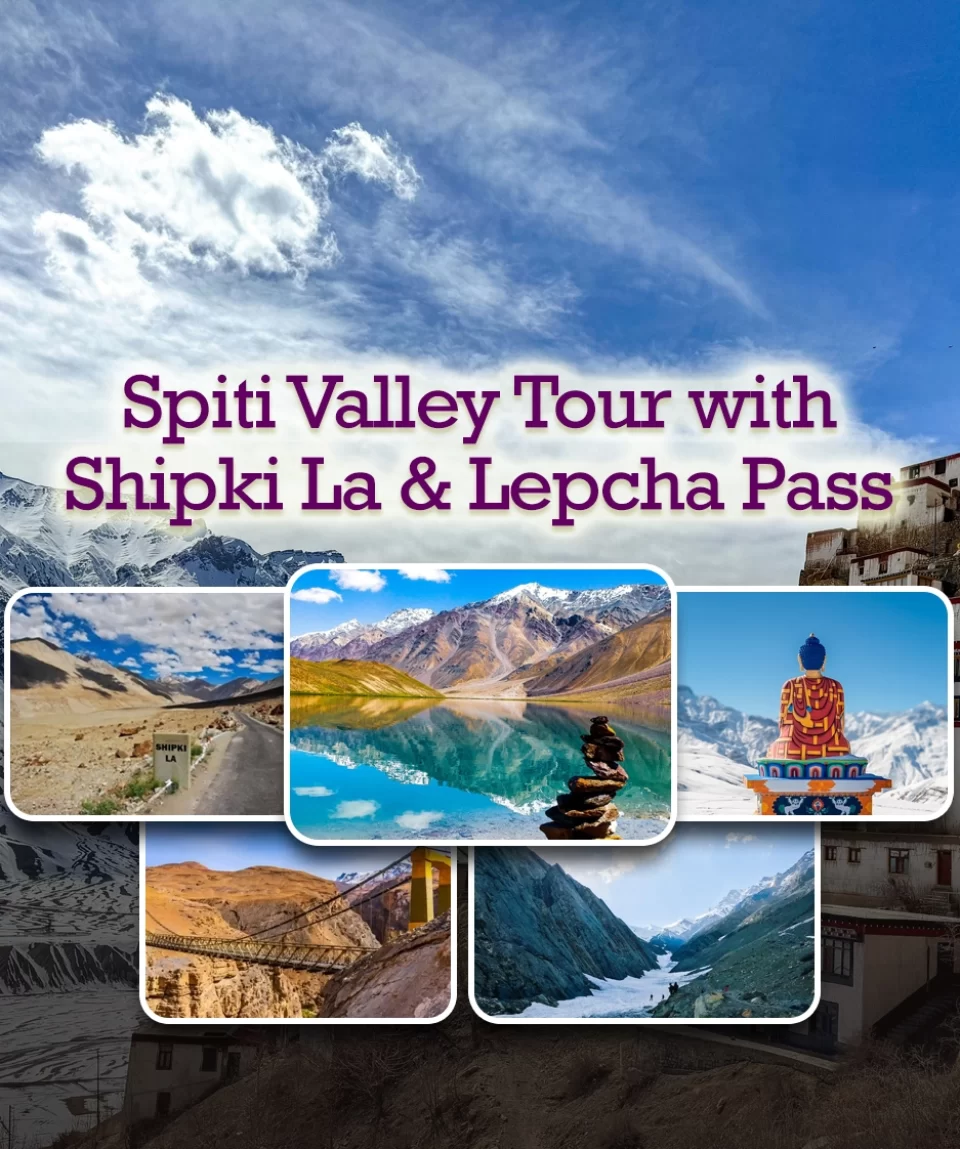 Spiti Valley Tour with Shipki La & Lepcha Pass