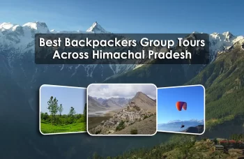 Best Backpackers Group Tours Across Himachal Pradesh