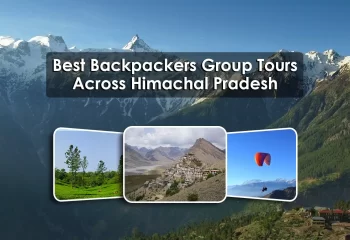 Best Backpackers Group Tours Across Himachal Pradesh