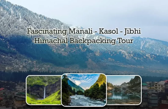 Himachal Backpacking Trip | Manali Kasol Jibhi Group & Solo Tour