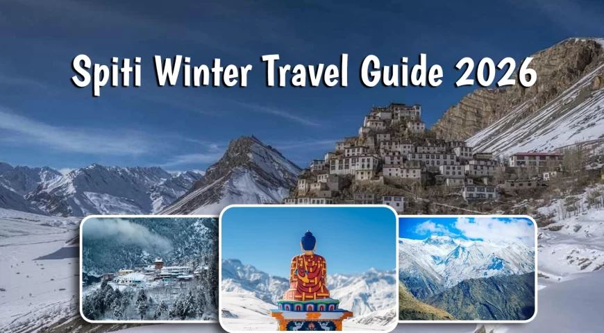 Spiti Winter Travel Guide 2026
